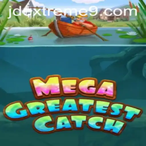 MegaGreatestCatch: Unleashing the Thrill with JD Extreme